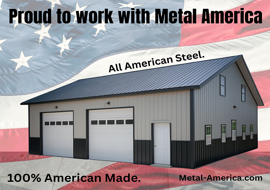 Proud to work with Metal America - All American Steel, 100% American Made
